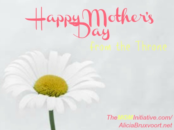 The Mom Initiative: Happy Mother’s Day from the Throne!